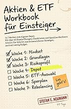 Aktien & ETF Workbook für Einsteiger: In 7 Wochen zum eigenen Depot: Mit über 40 Praxis-Übungen, Checklisten und Sparplan-Rechnern Schritt für Schritt ... Vermögen, auch mit wenig Budget